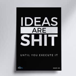 Poster - Ideas Are Shit